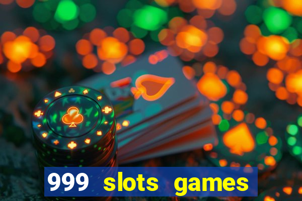 999 slots games download apk
